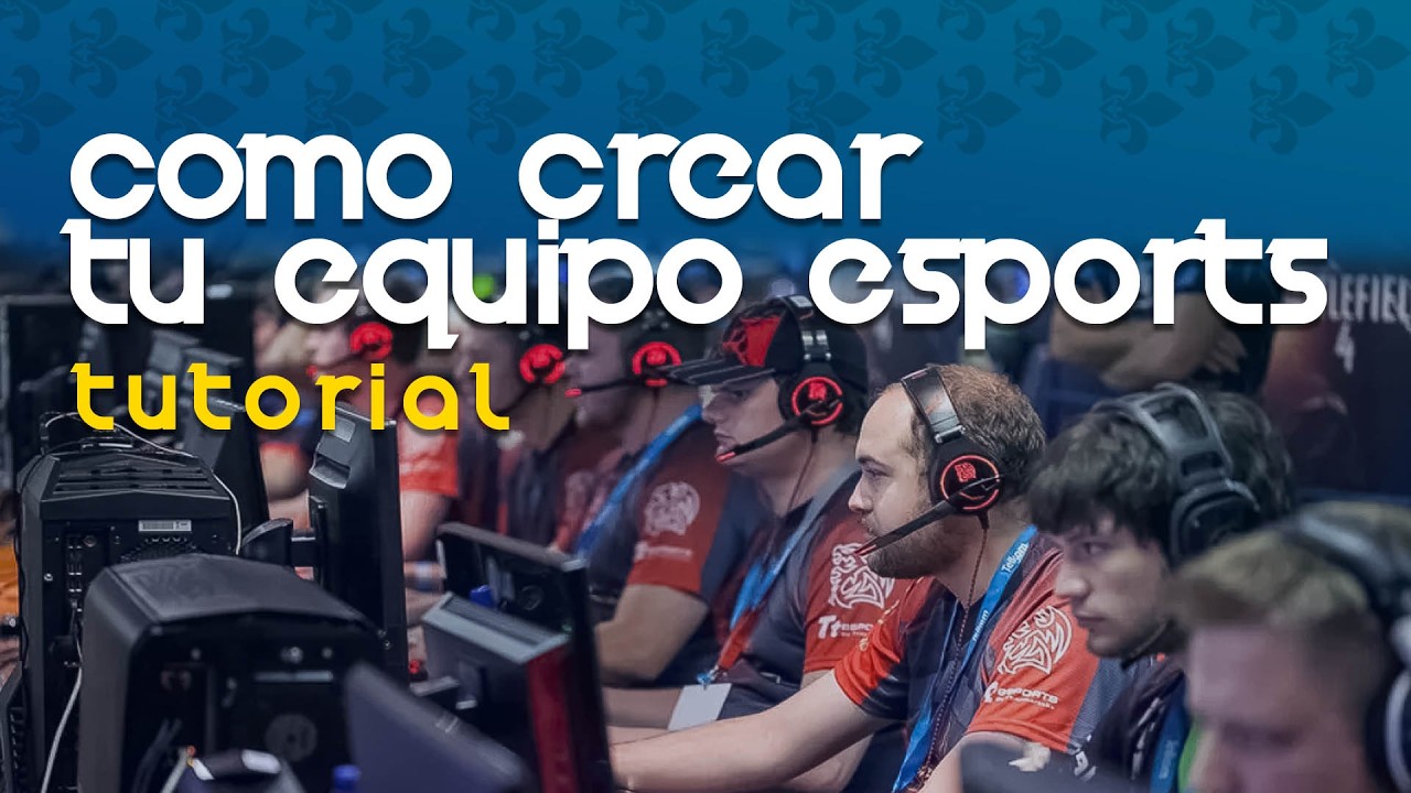 GUIA para crear un EQUIPO ESPORTS