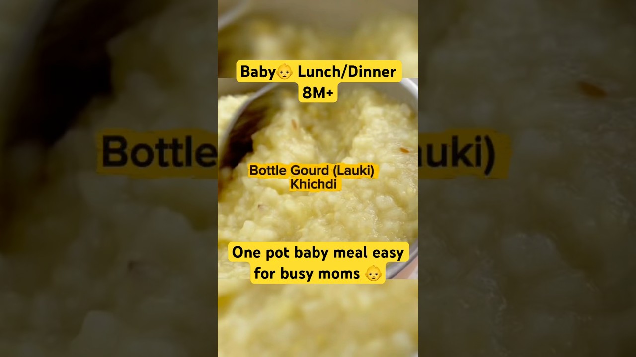 Soft Bottle Gourd (Kaddu/Lauki) Moong Dal Rice for 8+ Month Baby | Easy Digest Meal 