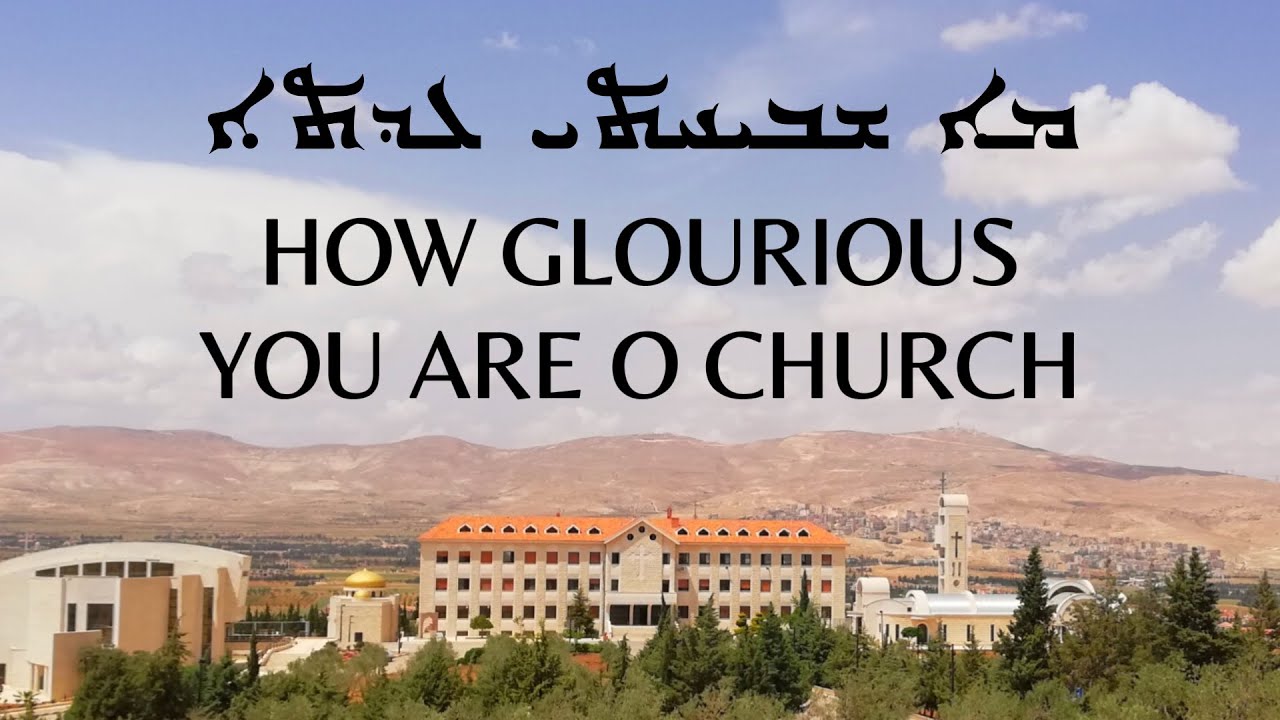 How Glourious You are O Church (