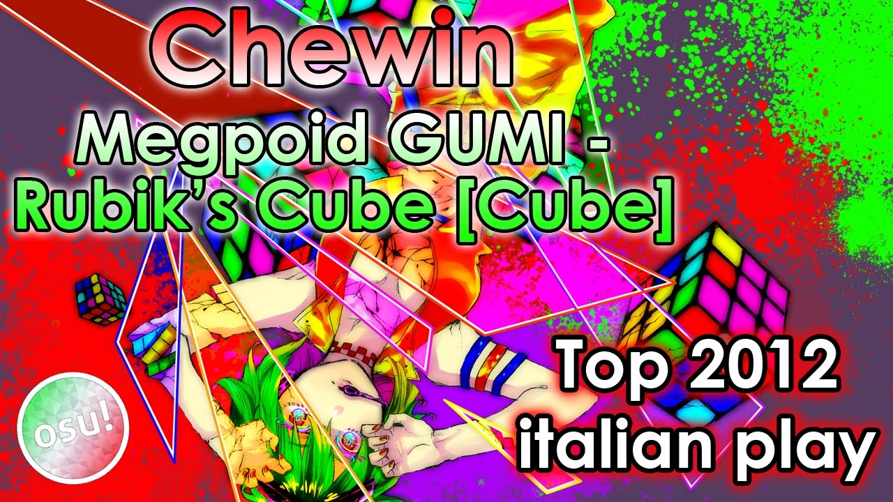 [osu!-IT] Megpoid GUMI - Rubik's Cube [Cube] by Chewin