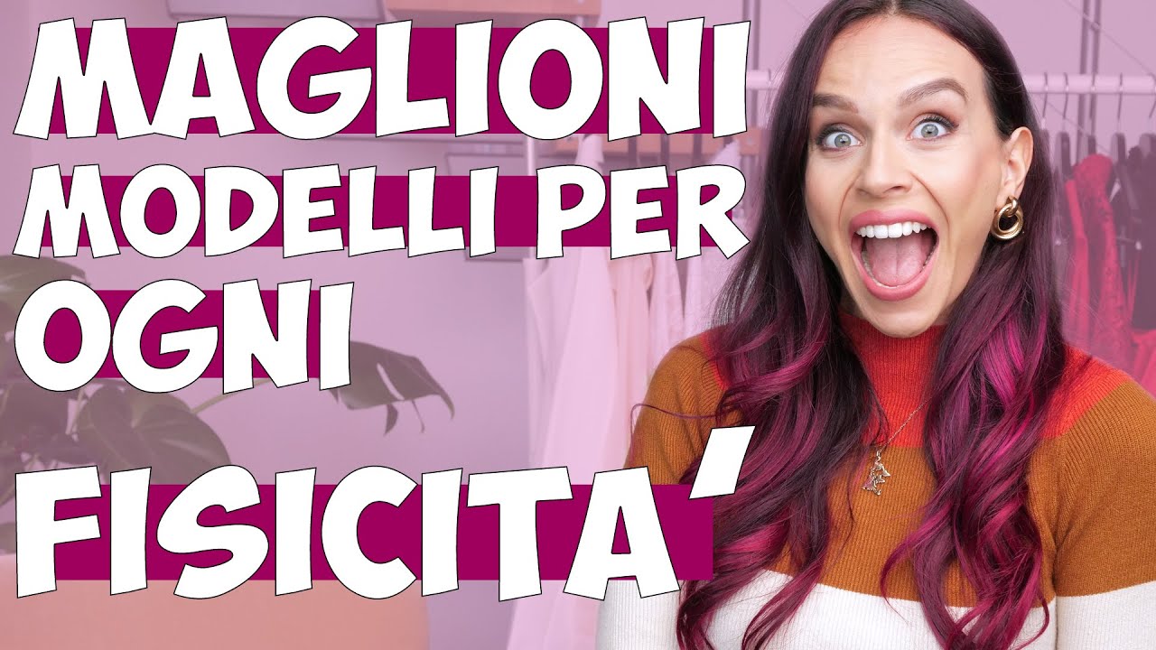 QUALI MAGLIONI SCEGLIERE PER IL PROPRIO FISICO?