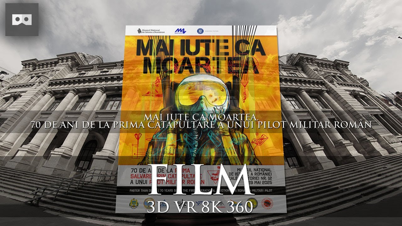 MAI IUTE CA MOARTEA. 70 de ani de la prima catapultare a unui pilot militar român- Film 3D VR 8K 360