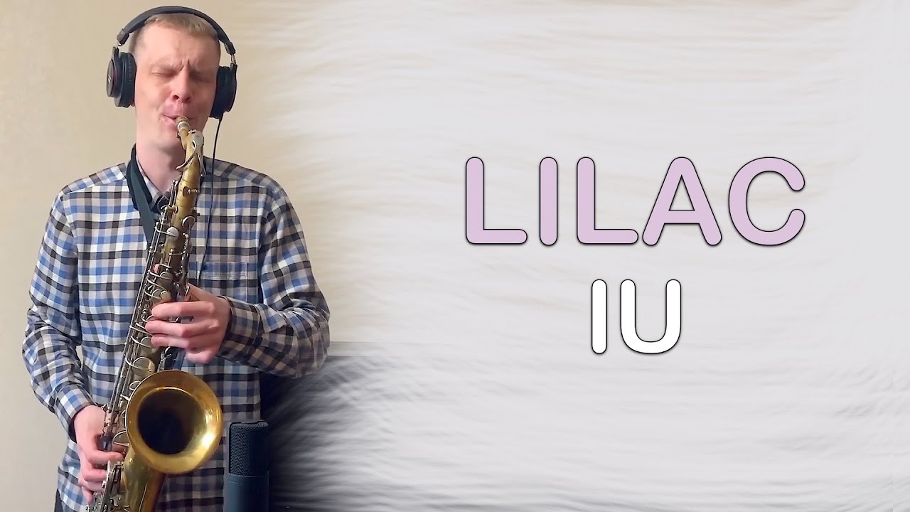 IU(아이유) - LILAC(라일락) | Saxophone cover by Melodic Sax