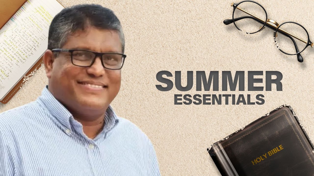 // PR. SAJI MATHEW // SUMMER ESSENTIALS 2023 // JULY 9TH // METRO CHURCH