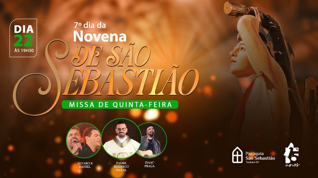 7° DIA DA NOVENA DE SÃO SEBASTIÃO | 19h30  | Padre Rodrigo Natal, Álvaro e Daniel e Canthares