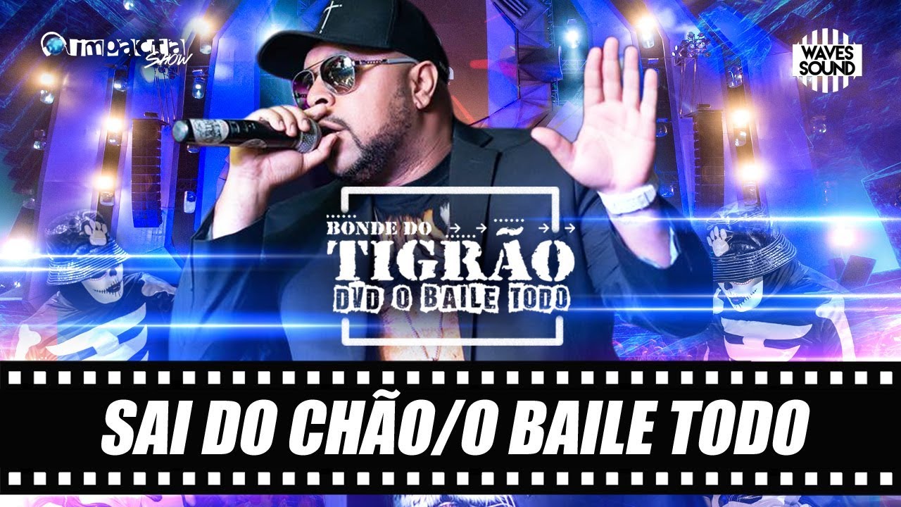 Bonde do Tigrão - Sai do Chão + O Baile Todo [DVD O Baile Todo]
