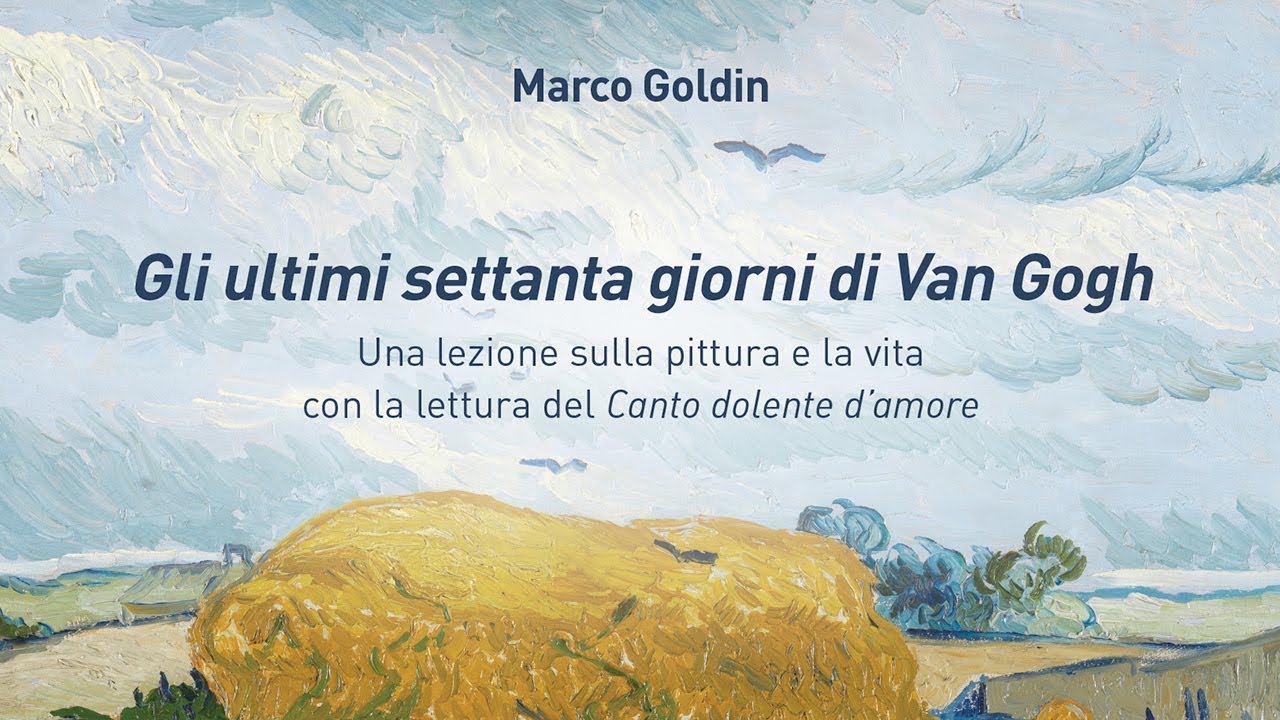 Marco Goldin. Gli ultimi settanta giorni di Van Gogh. Estratto dal DVD