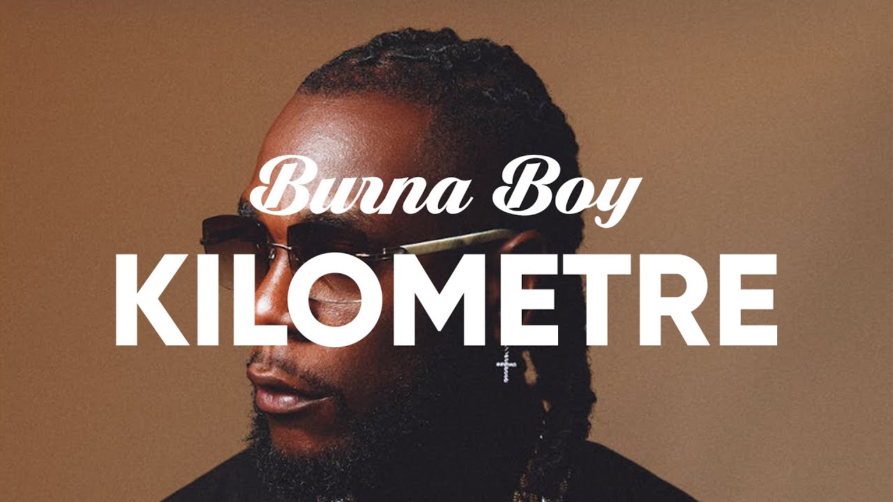 Burna Boy - Kilometre LYRICS