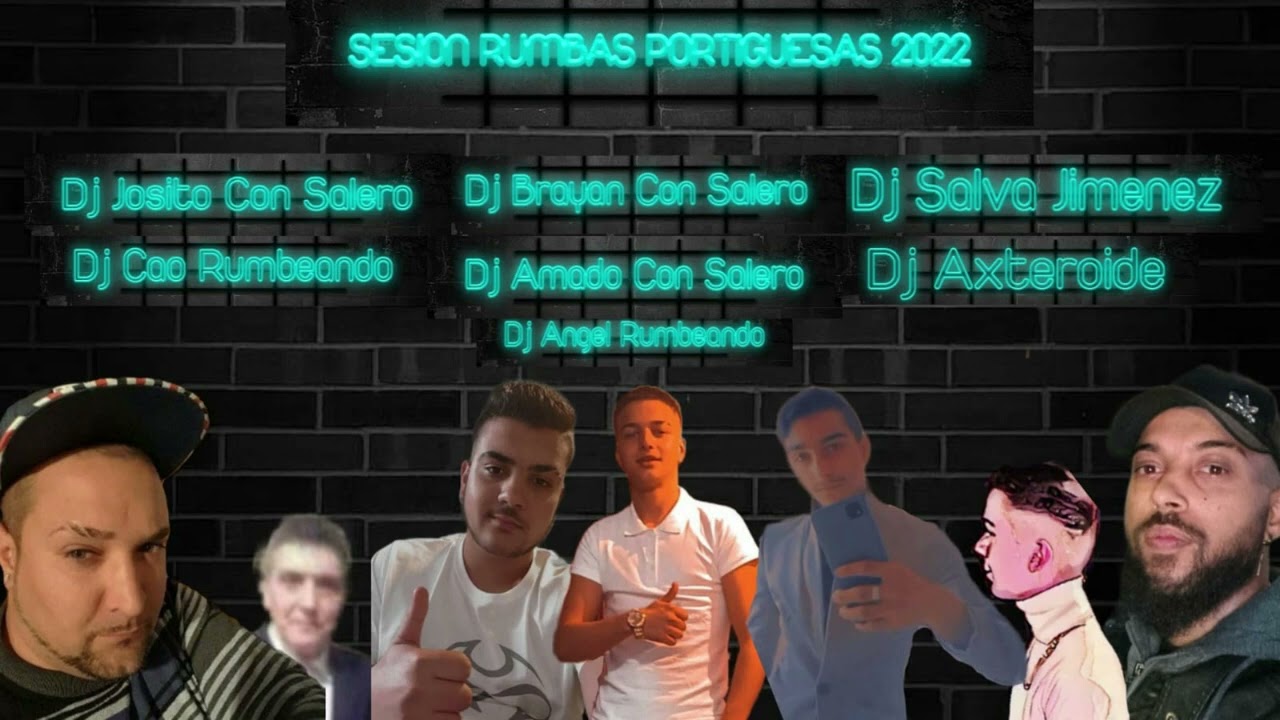 Sesion Rumbas Portuguesas 2022 - Dj Josito, Dj Brayan, Dj Salva, Dj Cao, Dj Amado, Dj Axteriode,