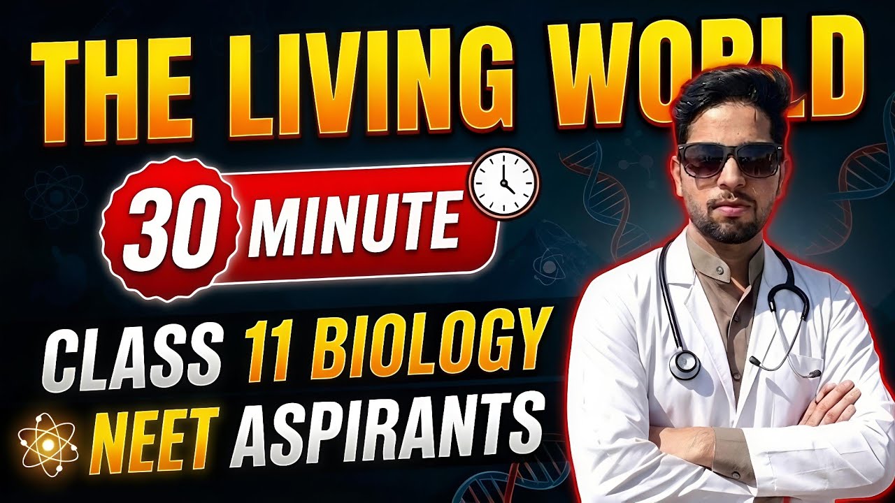 The living world |ONE SHOT | 30 MINUTES | NEET | BIOLOGY REVISION |#biology #neet #neetrevision 