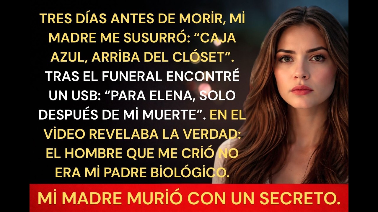 Mi madre dejó un vídeo antes de morir: 'Tu verdadero padre es otro hombre y nunca te conoció'.