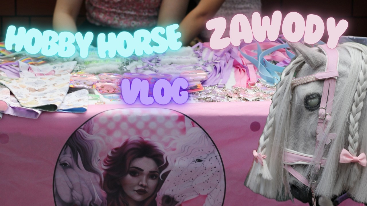 💫Vlog z Zawodów Hobby Horse Superior💫