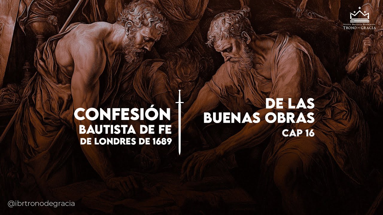 De las buenas obras | Capitulos 16 CBFL 1689 | Parte ll | Hno. Fernando Otaiza