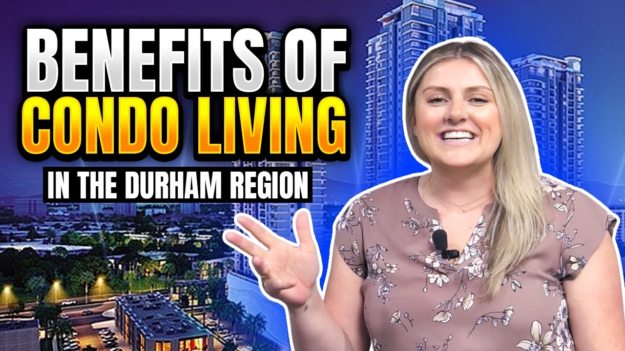 What are the benefits of condo living in the Durham Region? | Dan Plowman Team