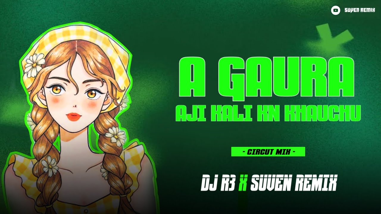 A GAURA AJI KALI KN KHAUCHU - DJ R3 || SUVEN REMIX ||