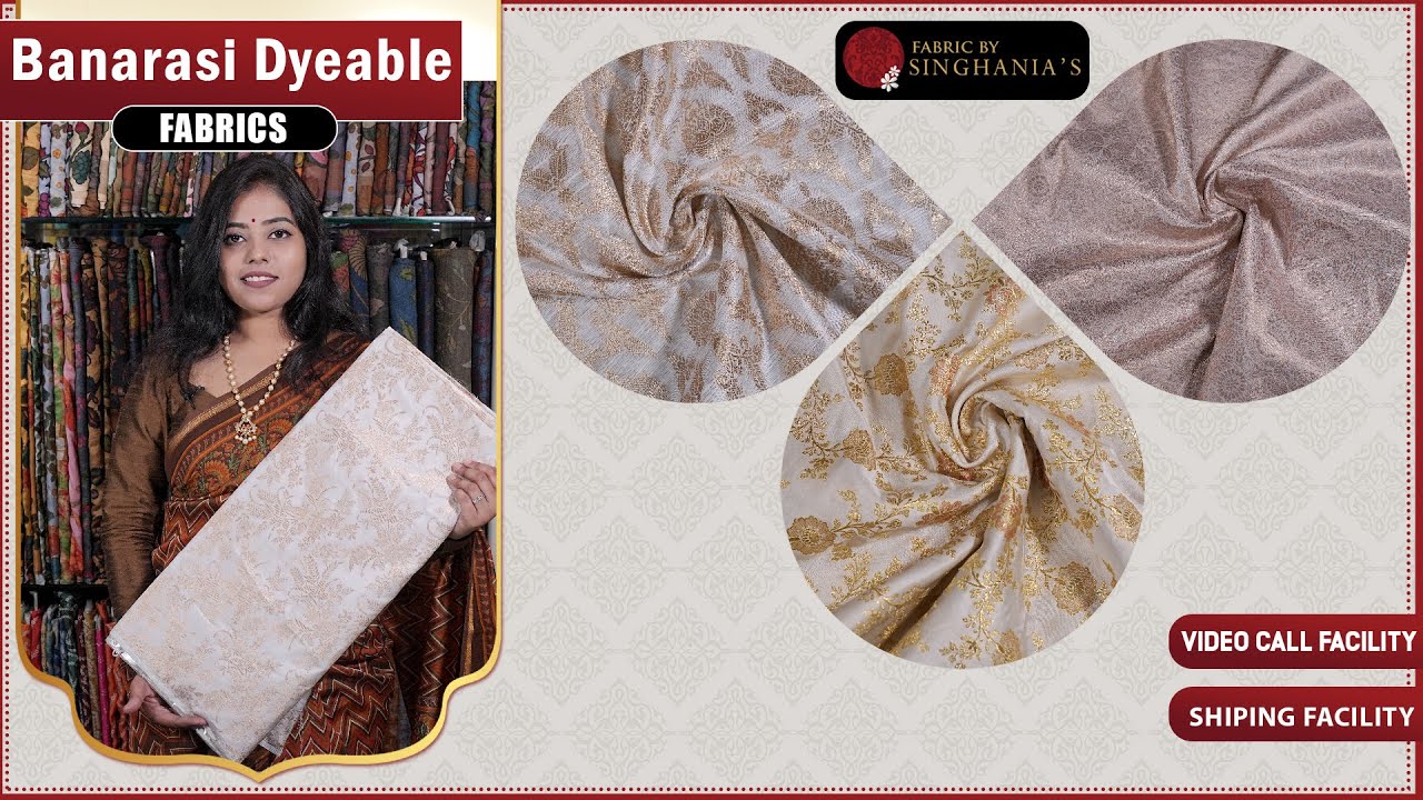 Banarasi Dyeable Fabrics Collection | FABRIC BY SINGHANIA'S