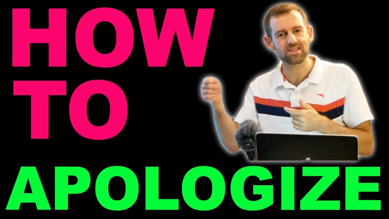 HOW TO APOLOGIZE - 10 Steps