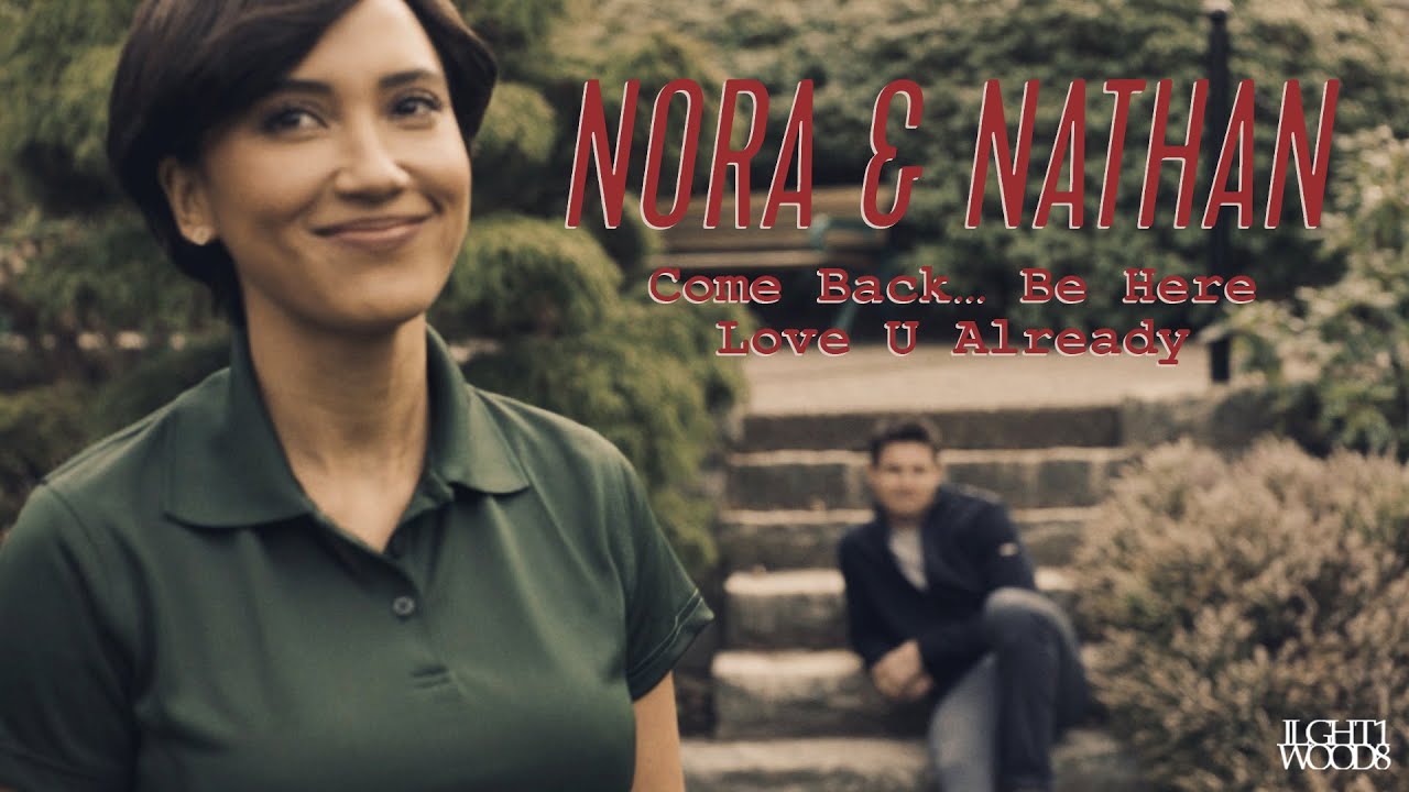 Nora & Nathan (Upload) | Come Back… Be Here + Love U Already