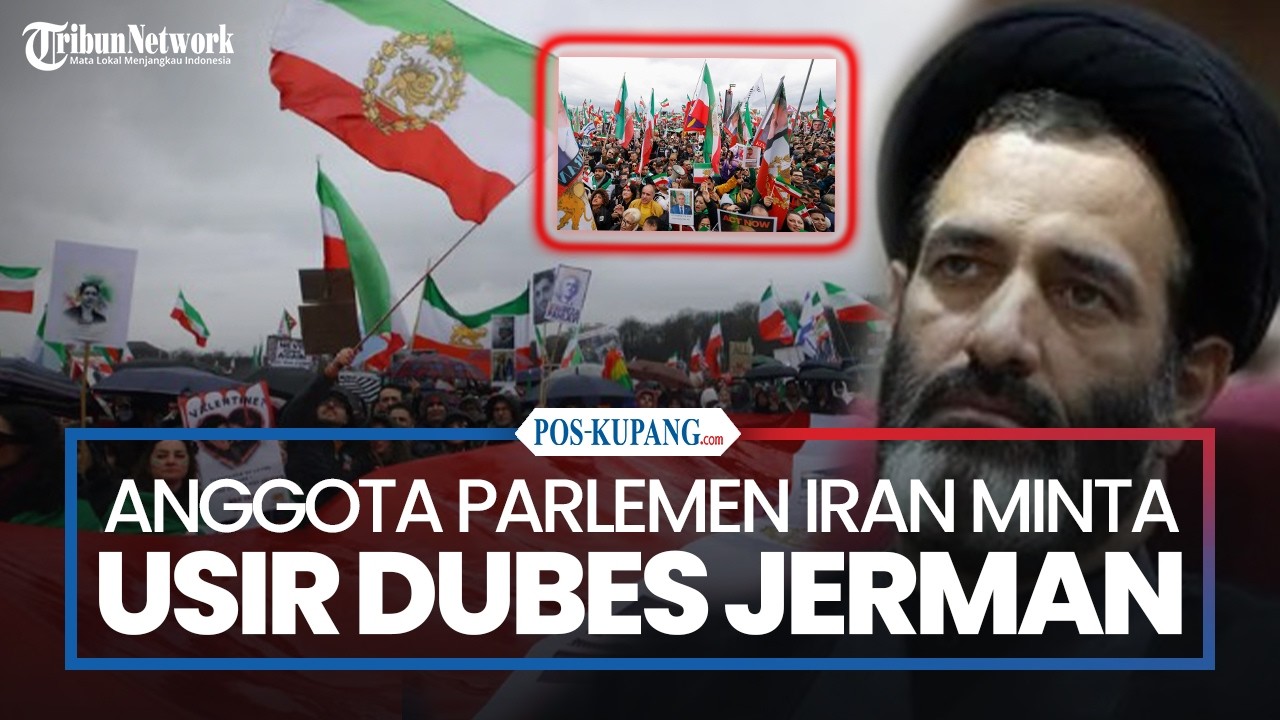 Anggota Parlemen Iran Minta Dubes Jerman Di Usir dari Teheran Terkait Demo Munich