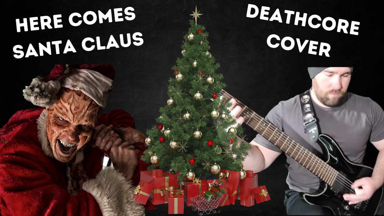 Here Comes Santa Claus Metal/Deathcore Cover (Remixed and Remastered)
