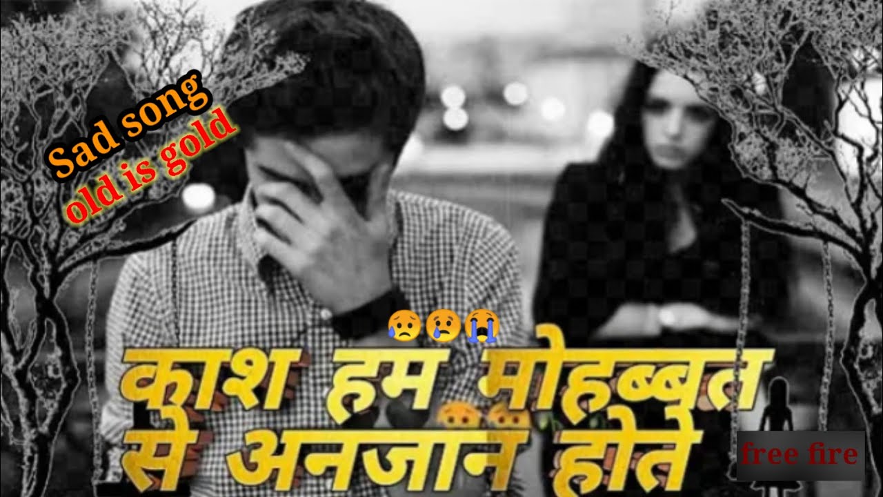 Kash hum mohabbat se anjaan hote | Sad song | Udit | (free fire HD quality video)