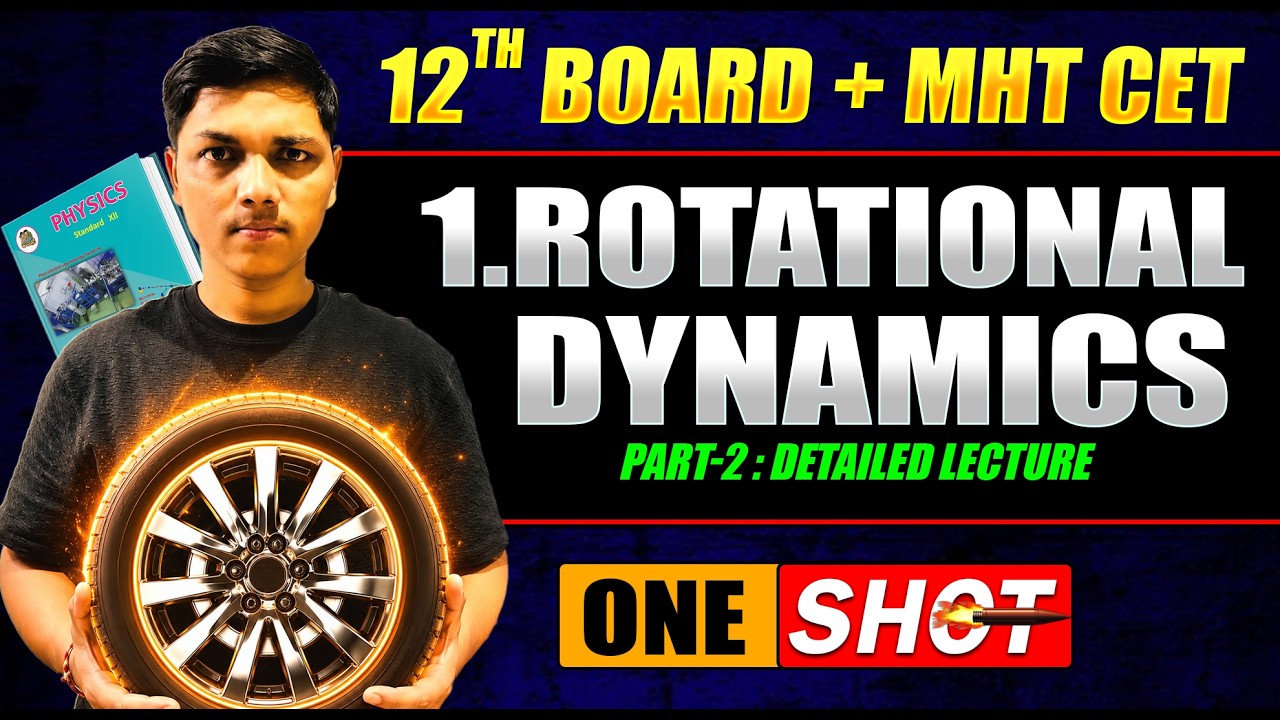 🔥Part-2 | 1 Rotational Dynamics Physics Class 12th HSC Board + MHT CET 2027 #physicsbynewindianera