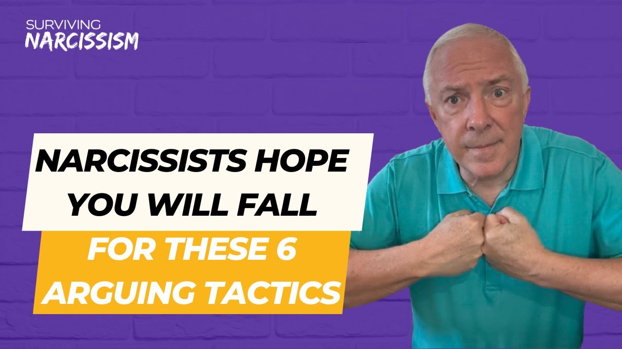 Narcissists Hope You Will Fall For These 6 Arguing Tactics