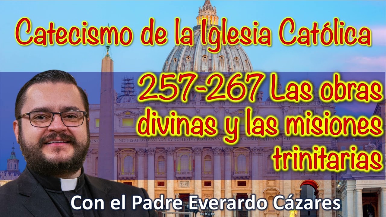 257-267 Las obras divinas y las misiones trinitarias