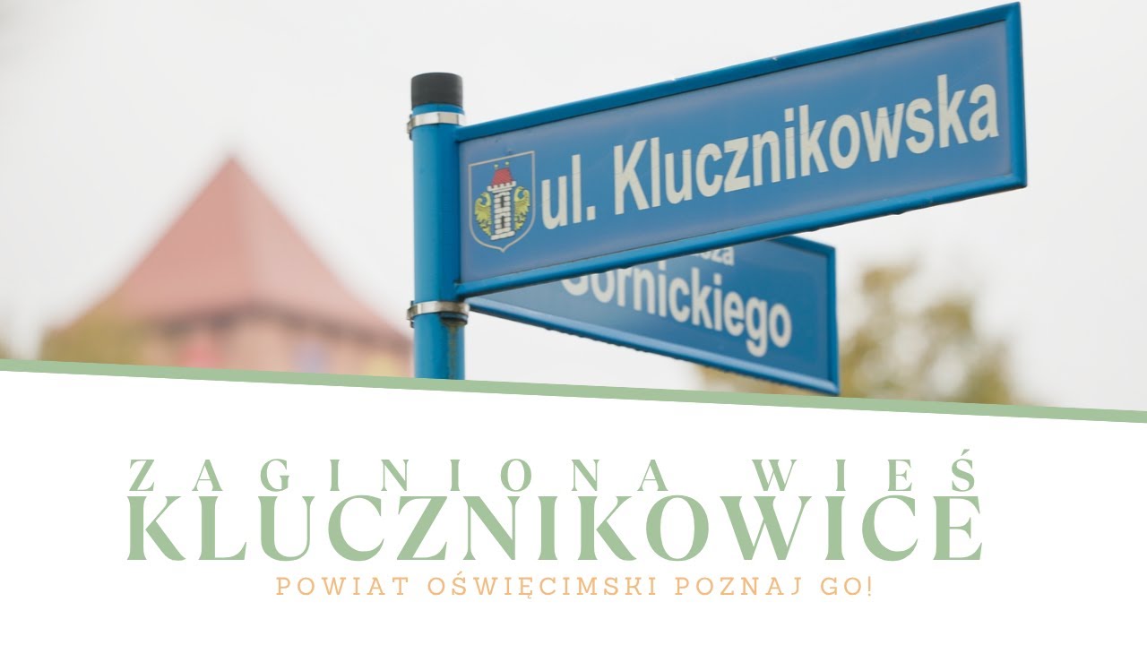 Zaginiona wieś Oświęcimia. Tajemnicza historia Klucznikowic | Powiat Oświęcimski Poznaj Go!
