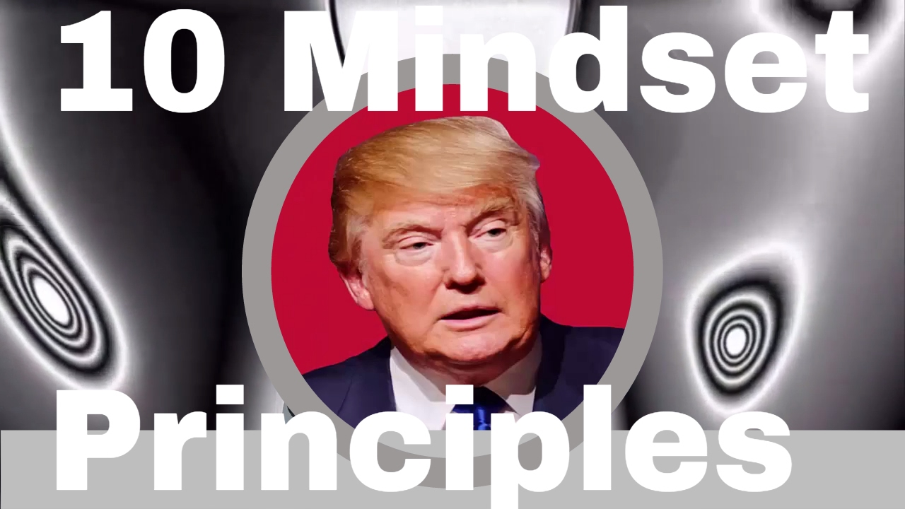 10 Mindset Principles Trump used to Win the Presidency