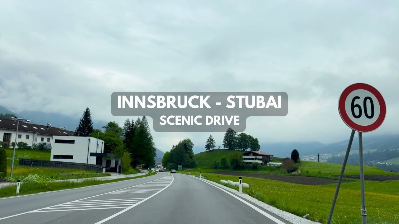 🇦🇹 Innsbruck - Stubai | Scenic Alpine Drive | 4K HDR | Tirol, Austria | May 9th