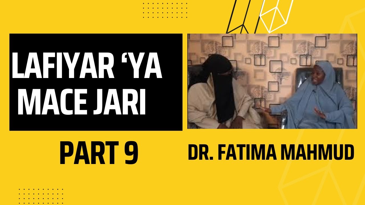 Lafiyar 'Ya Mace Jari: Episode 9