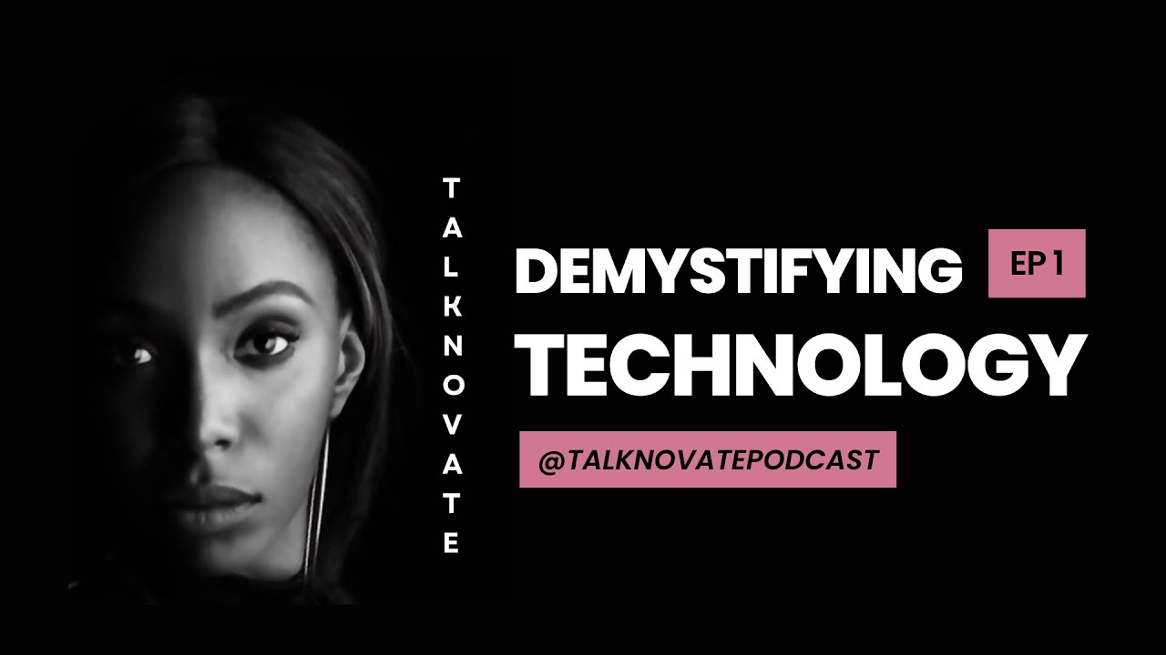 EP 1. Demystifying Technology | Talknovate Podcast