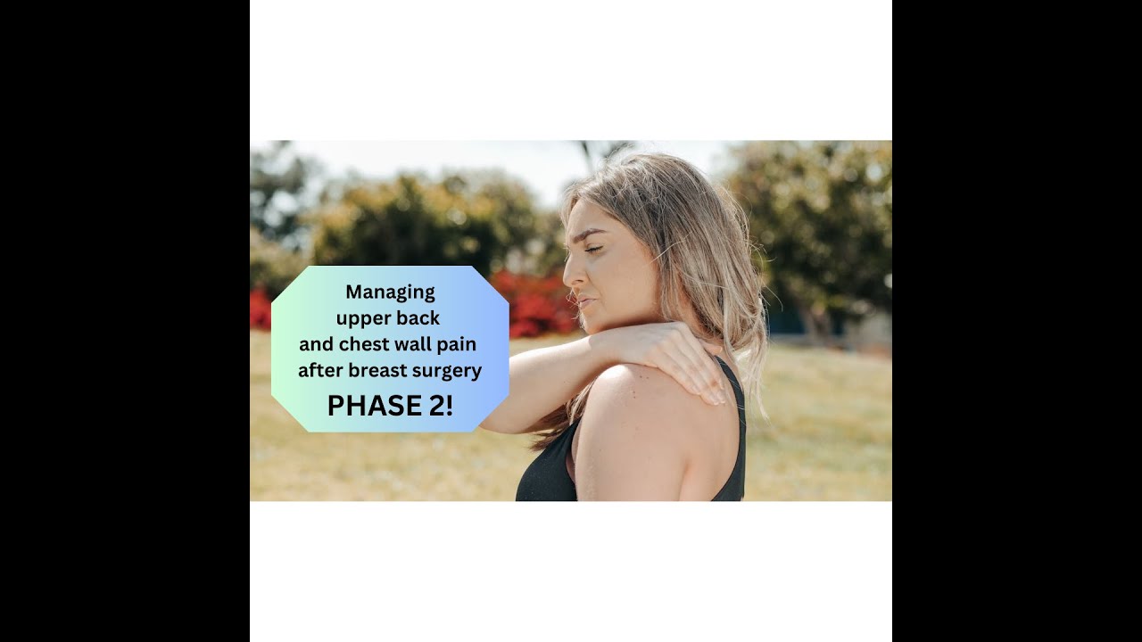 Relieve your pain after breast cancer surgery!  (Part 2)