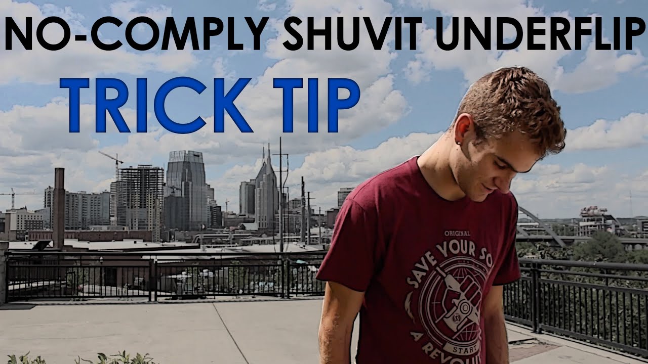 TRICK TIP: No-comply Shuvit Underflip