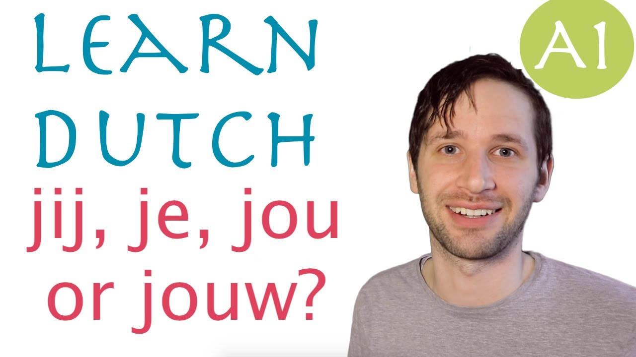 Jij, je, jouw or jou?