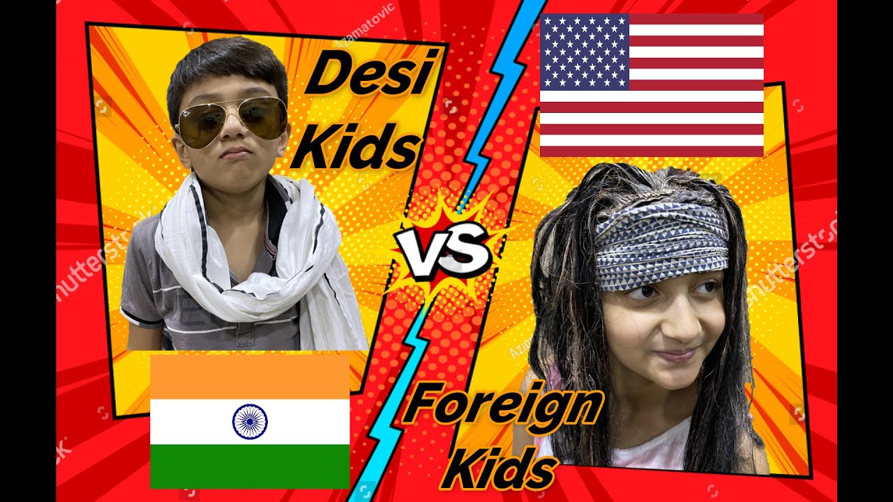Desi Kids VS Foreign Kids|Indian kids VS Foreign Kids 2020|Indian Kids VS American Kids|funny kids