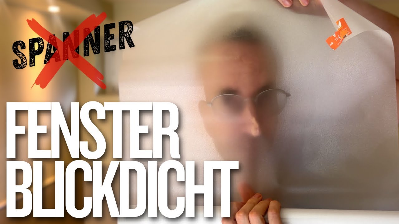Fenster nachtr&auml;glich blickdicht machen | Privatsph&auml;re &uuml;berall