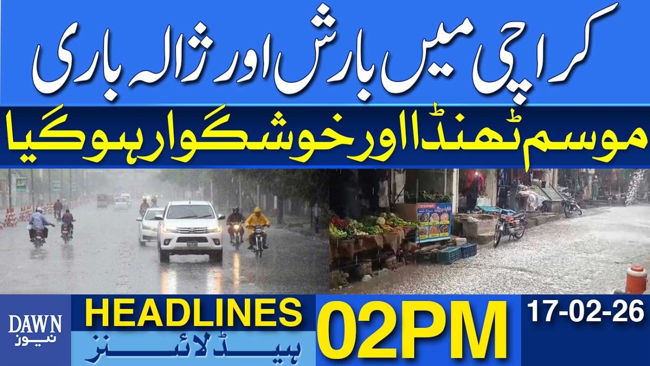 Rain And Hail In Karachi: Weather Turns Cool And Pleasant | Dawn News Headlines: 02 PM