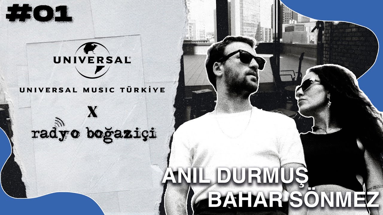 radyo boğazi&ccedil;i X Universal Music T&uuml;rkiye | Anıl Durmuş & Bahar S&ouml;nmez #01