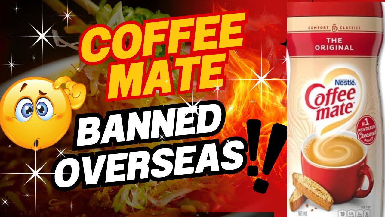 Why is Coffee Mate Banned Overseas (But Not in the U.S.) 