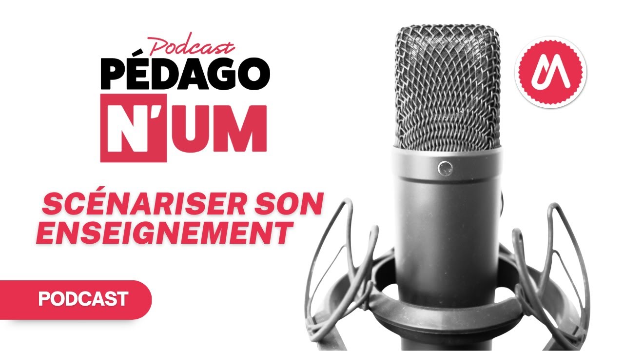 PEDAGO N'UM (podcast) : Scénariser son enseignement