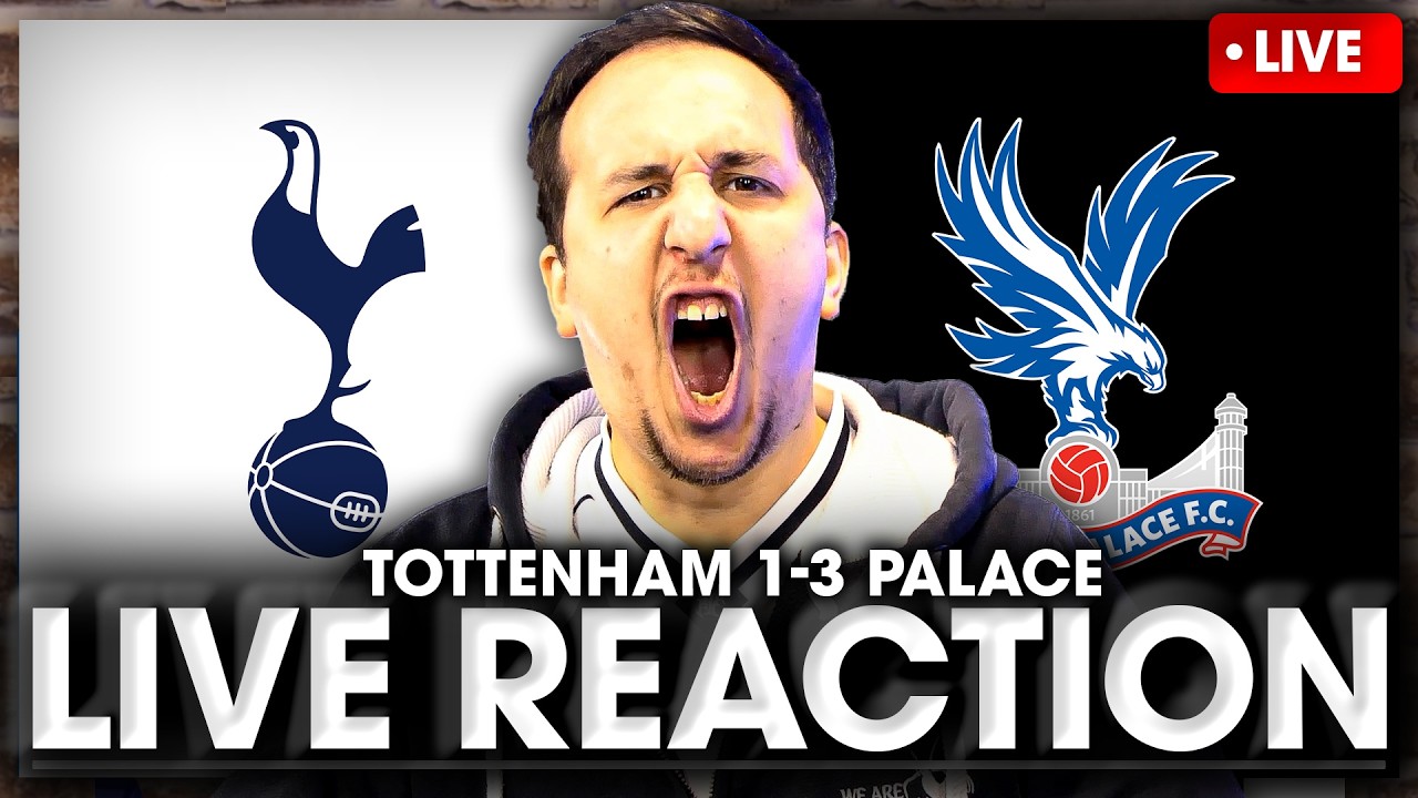 LIVE MATCH REACTION Tottenham Vs Crystal Palace • Premier League