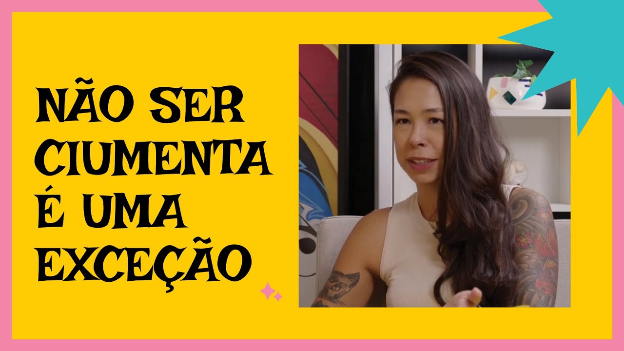 Ciúmes x Não Monogamia