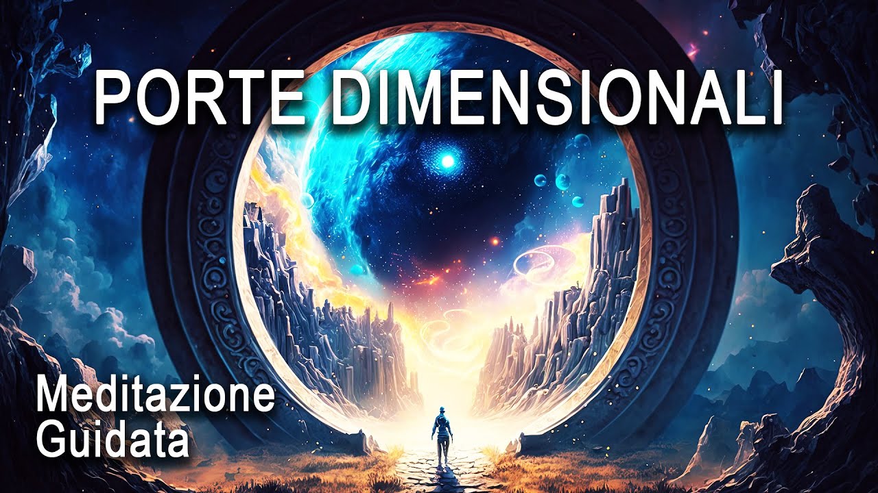 Meditazione Guidata - Porte Dimensionali verso Mondi Paralleli