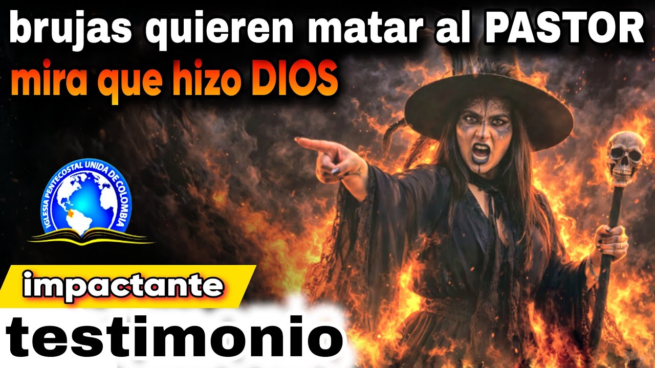 Testimonio Impactante - Las Brujas Quieren Matar Al Predicador