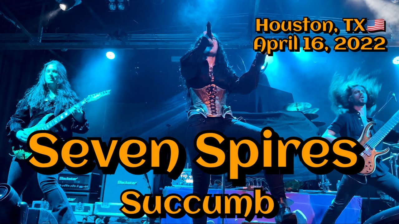 Seven Spires - Succumb @Houston, TX🇺🇸 April 16, 2022 LIVE HDR 4K