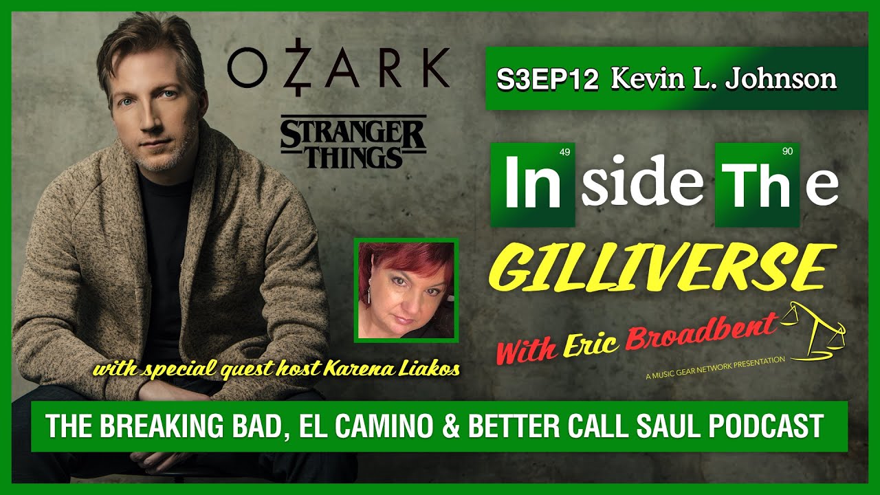 Inside The Gilliverse - S3E12 Ozark's Kevin L Johnson Talking BCS