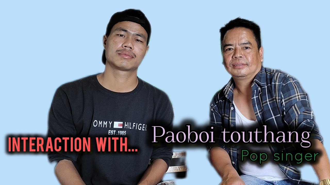 INTERACTION WITH PAOBOI TOUTHANG (Lungsung lengpa) KUKI POPSINGER