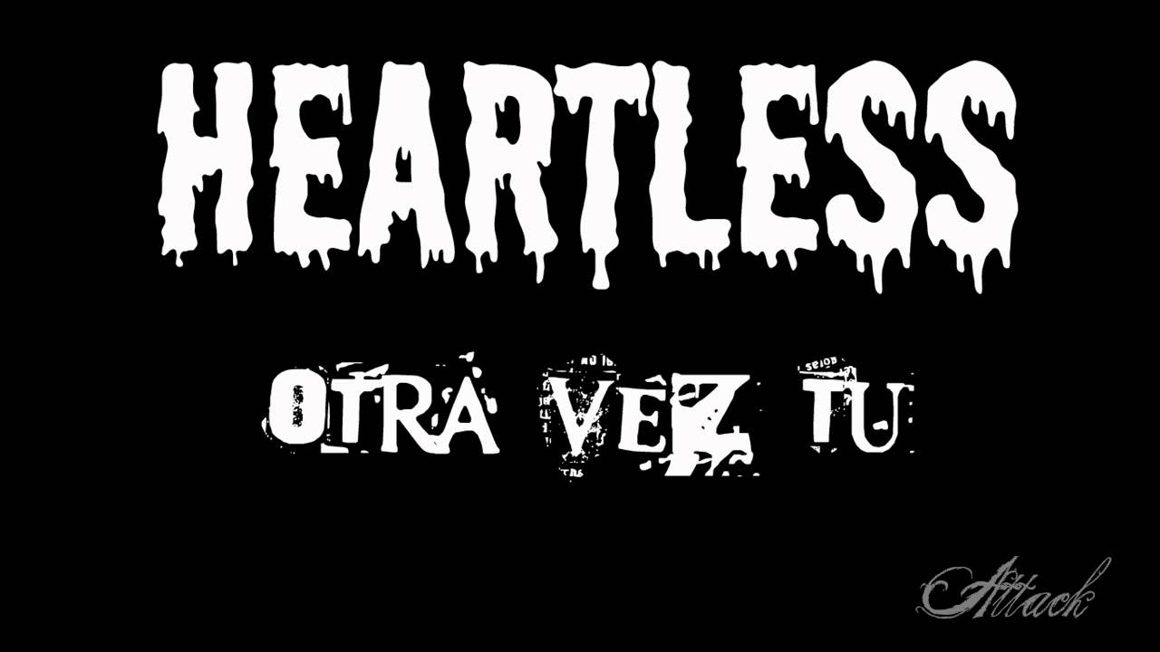 Heartless - Otra Vez Tu HD
